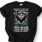 U.S. Air Force Veteran Shirt, I Scored High Enough To Have The Choice Tee, USAF Eagle T-Shirt, Patriotic Airman Gift, Air Force Tee