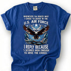 U.S. Air Force Veteran Shirt, I Scored High Enough To Have The Choice Tee, USAF Eagle T-Shirt, Patriotic Airman Gift, Air Force Tee