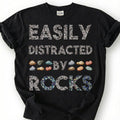 Easily Distracted By Rocks Shirt, Geology Mineral Stone Pattern Tee, Rock Collector Humor T-Shirt, Rockhound Earth Science Lover Gift