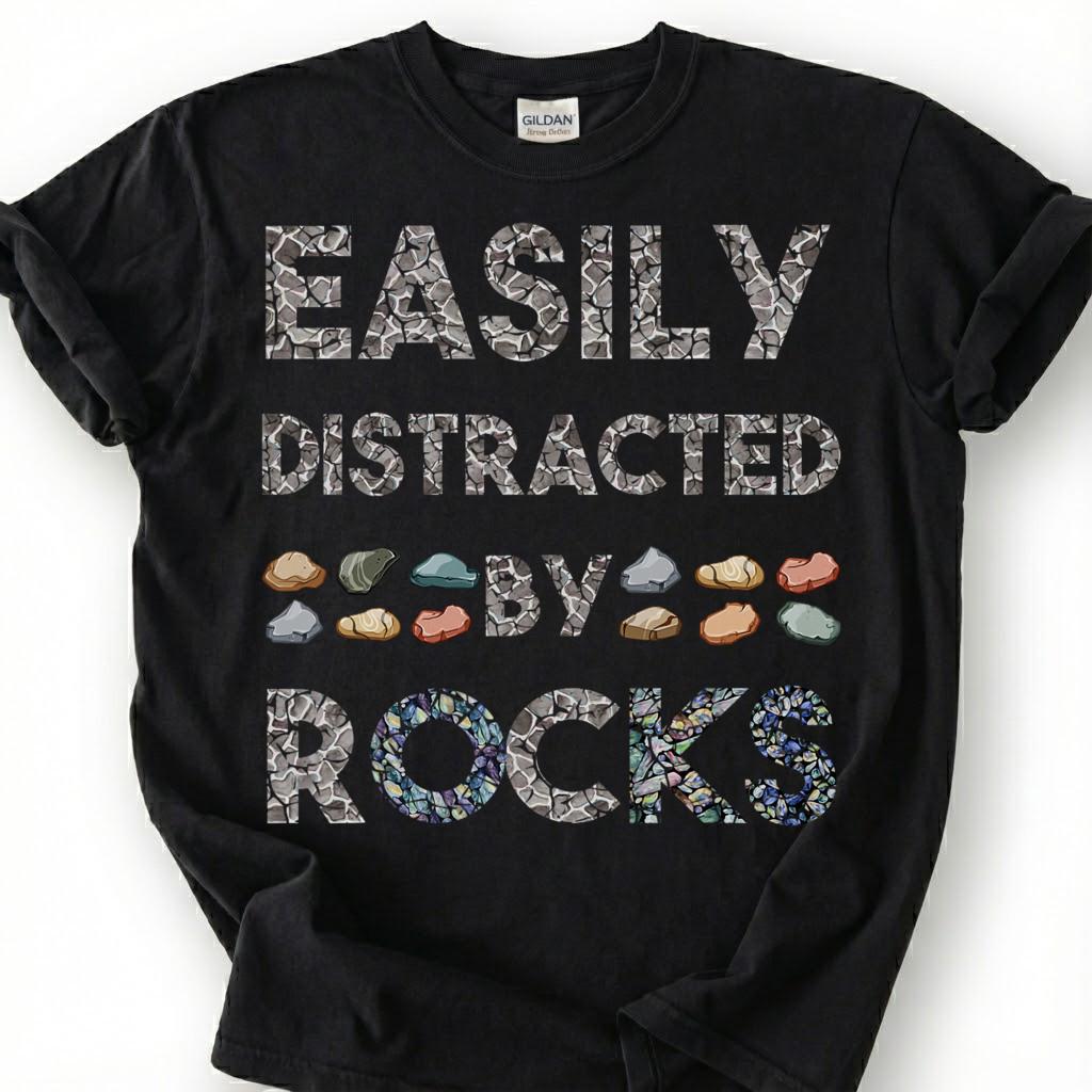 Easily Distracted By Rocks Shirt, Geology Mineral Stone Pattern Tee, Rock Collector Humor T-Shirt, Rockhound Earth Science Lover Gift