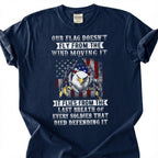 Our Flag Doesn Fly From The Wind Moving It Shirt, Last Breath Of Every Soldier Tee, Patriotic Eagle Flag T-Shirt, Veteran Tribute Gift
