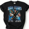 250 Years 1776 2026 America Shirt, Patriotic Bald Eagle Flag Tee, USA Semiquincentennial Top, Independence Day Apparel, July 4th Mens Gift